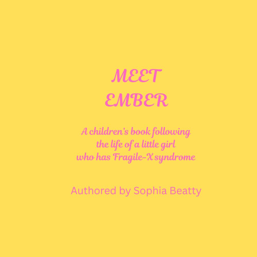Meet Ember: A Children's Book Following the life of a girl who has Fragile-X Syndrome