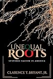 Unequal Roots: Systemic Racism In America