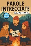 Parole intrecciate in montagna, Libro puzzle per rilassarsi in montagna: Parole intrecciate adulti facile da leggere mentre sei in montagna | 6x9 ... per le vacanze, Vacanze e Tempo libero