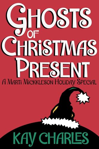Ghosts of Christmas Present: A Marti Mickkleson Holiday Special (The Marti Mickkleson Mysteries Book 3)