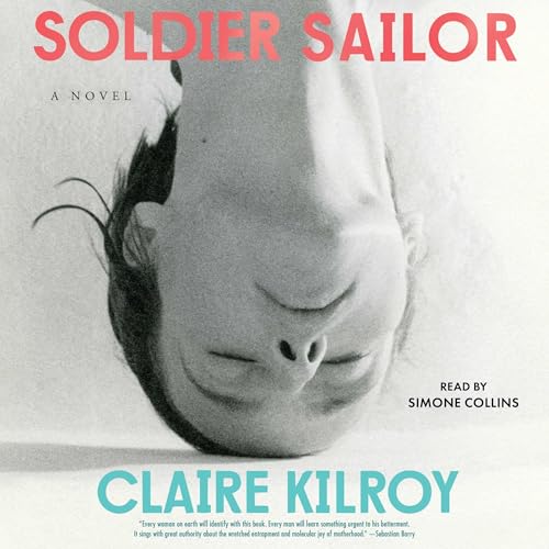 Soldier Sailor Audiolivro Por Claire Kilroy capa