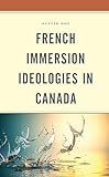 French Immersion Ideologies in Canada