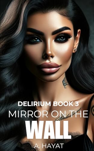 Mirror on the Wall: A Dark Psychological Horror Romance (Delirium)