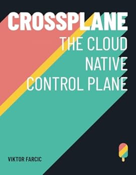 Paperback Crossplane: The Cloud Native Control Plane Book