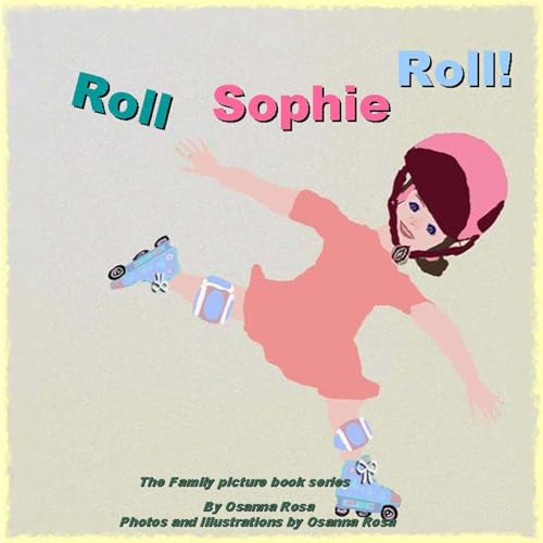 Roll Sophie Roll! (The Family Picture book series)