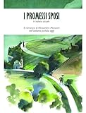  I PROMESSI SPOSI - in italiano attuale -