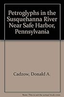 Petroglyphs in the Susquehanna River Near Safe Harbor, Pennsylvania 0892711000 Book Cover