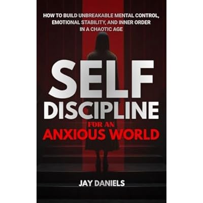 Self-Discipline for an Anxious World