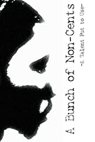 A Bunch of Non-Cents : The Second Stanza: A Talent Put to Use 1419634917 Book Cover