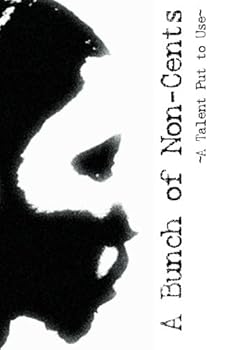 Paperback A Bunch of Non-cents: The Second Stanza: a Talent Put to Use Book