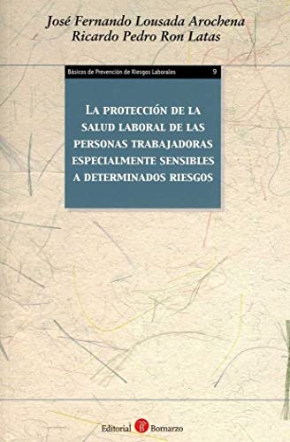 La protección de la salud laboral de las personas trabajadoras especialmente sensibles a determinados riesgos