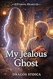  My Jealous Ghost (Eternal Hearts Book 3) (English Edition)