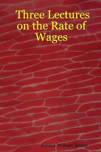 Three Lectures on the Rate of Wages