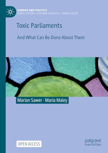 Toxic Parliaments: And What Can Be Done About Them (Gender and Politics)