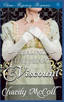 Paperback Regency Romance: Healing The Heart of a Viscount (Regency Love Stories) Book