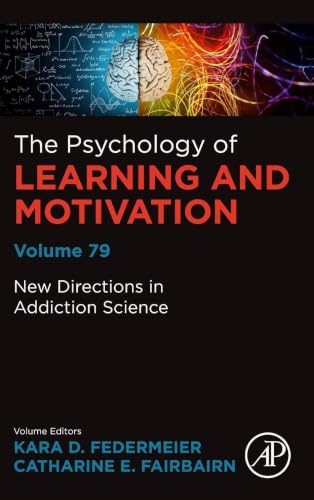 New Directions in Addiction Science (Volume 79) (Psychology of Learning and Motivation, Volume 79)