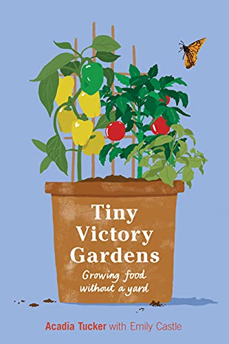 Tiny Victory Gardens: Growing Food Without a Yard (Citizen Gardening) image 3