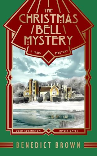 The Christmas Bell Mystery: A Standalone 1920s Christmas Mystery (Lord Edgington Investigates... Book 12)