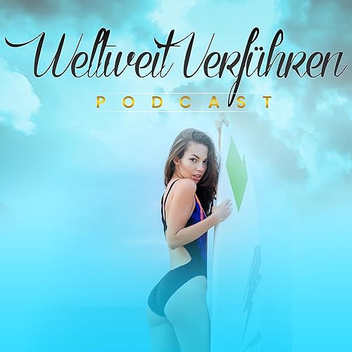 Weltweit Verf&uuml;hren Podcast copertina