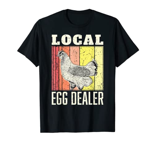 Local Egg Dealer Funny Chicken Farmer Support T-Shirt