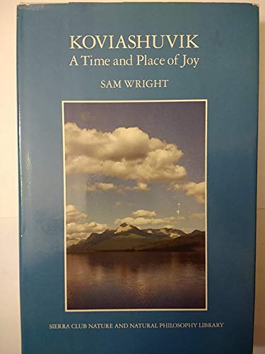 Koviashuvik: A Time and Place of Joy (Sierra Cl... 0871566885 Book Cover