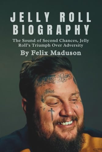 JELLY ROLL BIOGRAPHY: The Sound of Second Chances, Jelly Roll’s Triumph Over Adversity