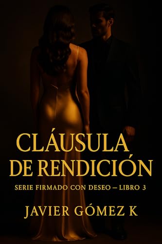 Cláusula de rendición: Serie Firmado con Deseo — Libro 3 (⭐ Firmado con Deseo — Saga Ofic...