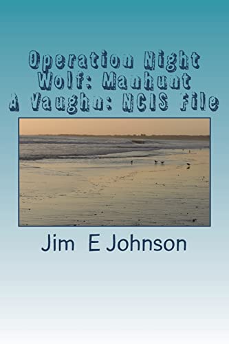 Operation Night Wolf: Manhunt: A Vaughn: NCIS File