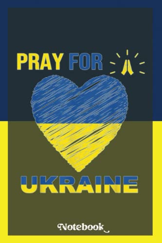 Peace For Ukraine: Supporting Ukraine Journal 6x9||Pray for Ukraine Ukrainian Flag Heart Christian Prayer Peace |Journal 2022