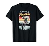 I'd Rather Be Mountain Biking In Ohio Matching MTB T-Shirt