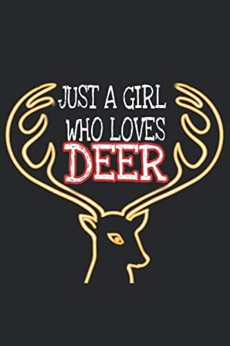 JUS A GIRL WHO LOVES DEEER: notebook blank lined notebook with Quote 6 x 9 inch page papeback