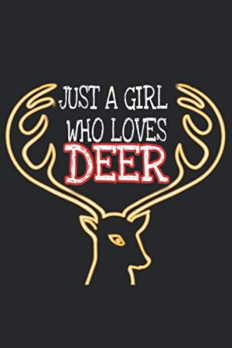JUS A GIRL WHO LOVES DEEER: notebook blank lined notebook with Quote 6 x 9 inch page papeback