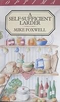 A Self-sufficient Larder 0356148602 Book Cover