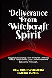 DELIVERANCE FROM WITCHCRAFT SPIRIT: Prayer Of Deliverance From Witchcraft...