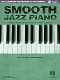 SMOOTH JAZZ PIANO Keyboard Style Series + (online audio access code): Der komplette Leitfaden (Hal Leonard Keyboard Style)