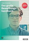 Das große Bewerbungshandbuch: Mit Zusatzmaterialien zum Download ...
