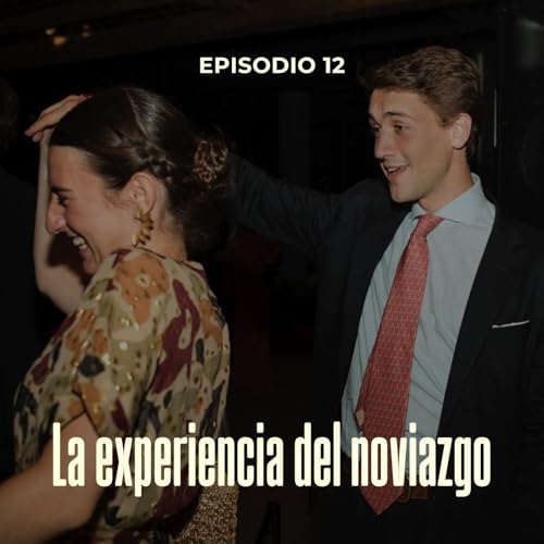 Cap 12 LA EXPERIENCIA DEL NOVIAZGO | Gonzaga y Blanca