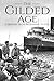The Gilded Age: A History From Beginning to End