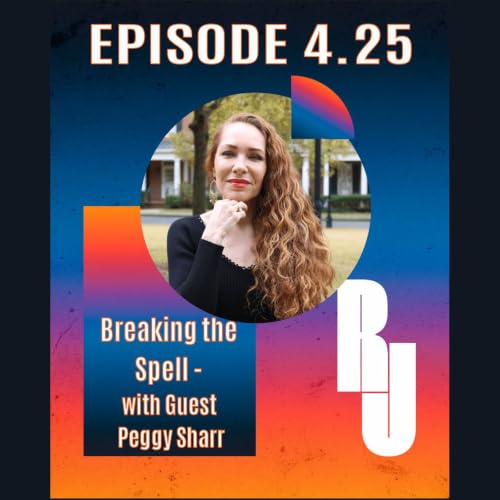 Breaking the Spell &mdash; Choosing Truth Over Fear with Peggy Sharr