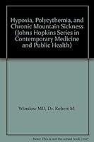 Hypoxia, Polycythemia, and Chronic Mountain Sickness (Johns Hopkins Series in Contemporary Medicine and Public Health) 0801834481 Book Cover