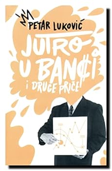 Jutro u banci i druge price