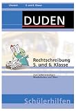 Rechtschreibung 5. und 6. Klasse: Zum selbstständigen Wiederholen und Üben (Duden-Schülerhilfen)