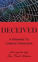Deceived: A Warning to Campus Christians 0976983583 Book Cover
