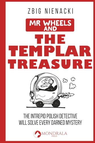 Mr. Wheels And The Templar Treasure (Mr. Wheels, The Intrepid Art Detective)