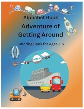 Paperback Adventure of Getting Around: An Alphabet Book for Ages 2-5 Book