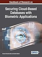 Handbook of Research on Securing Cloud-Based Databases with Biometric Applications 1466665599 Book Cover