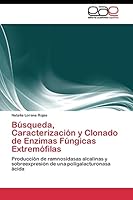 Búsqueda, Caracterización y Clonado de Enzimas Fúngicas Extremófilas 3844341846 Book Cover