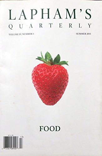 Lapham's Quarterly (Food, Summer 2011) (Volume IV, Number 3)