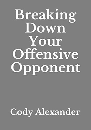 Breaking Down Your Offensive Opponent