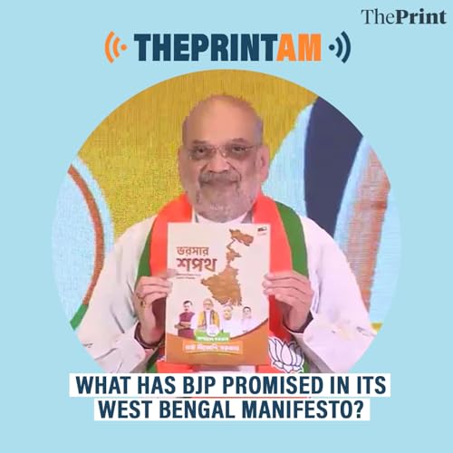 ThePrintAM: What has BJP promised in its West Bengal manifesto?
